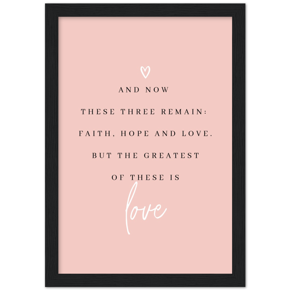 Bible Verse Framed Poster Print - 1 Corinthians 13:13