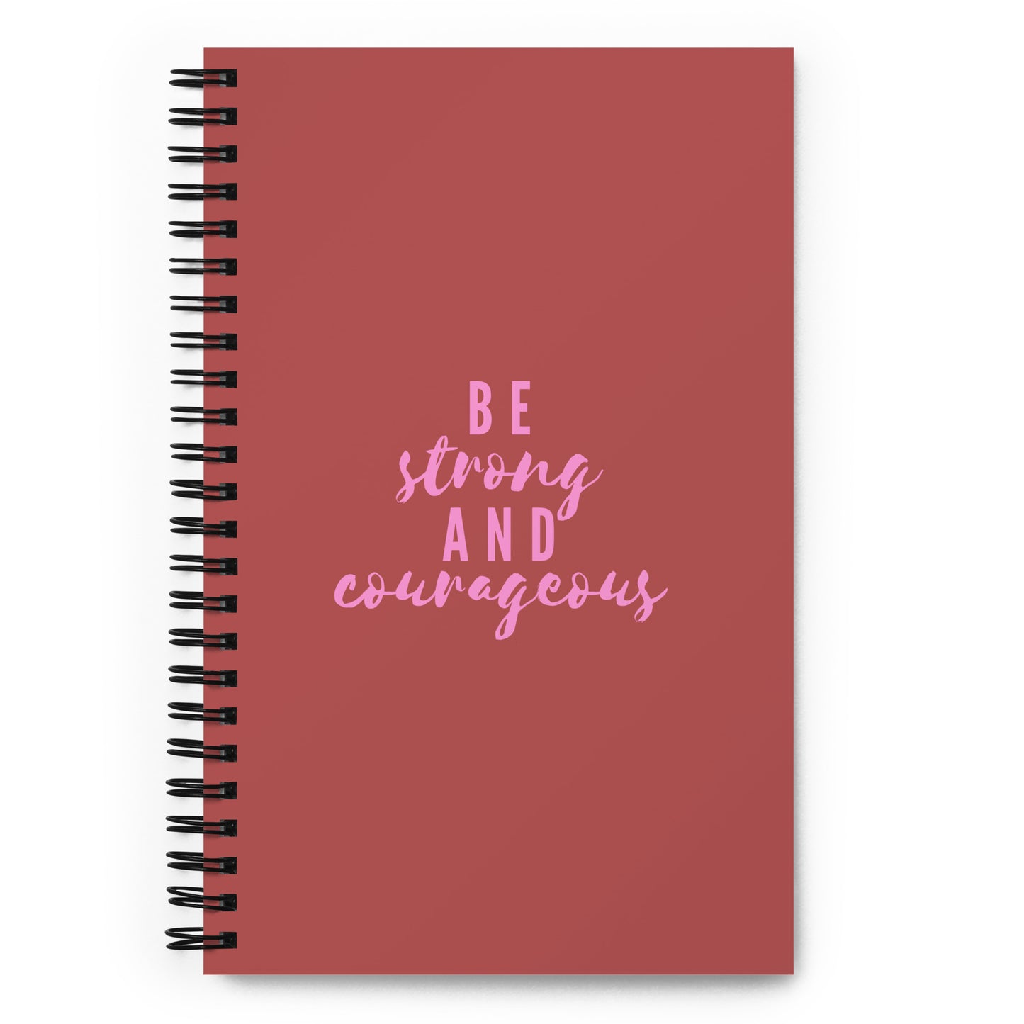 Be StrongAnd Courageous Spiral Journal